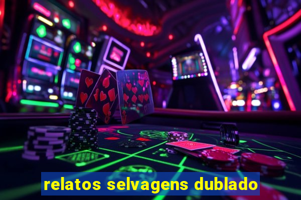 relatos selvagens dublado